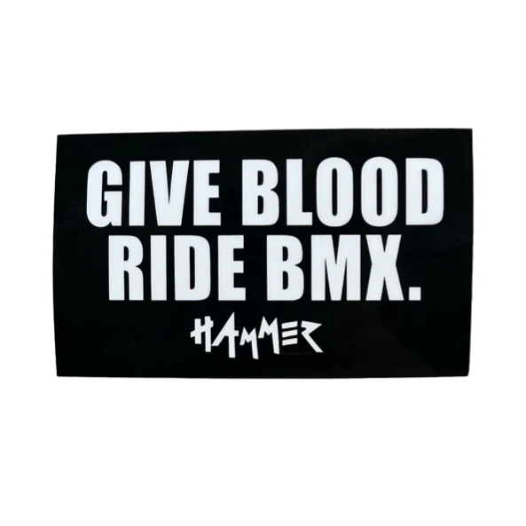 Hammer Give Blood Ride BMX Sticker